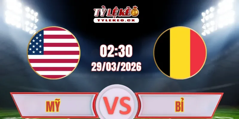 Soi kèo Mỹ vs Bỉ (02h30 ngày 29/03)